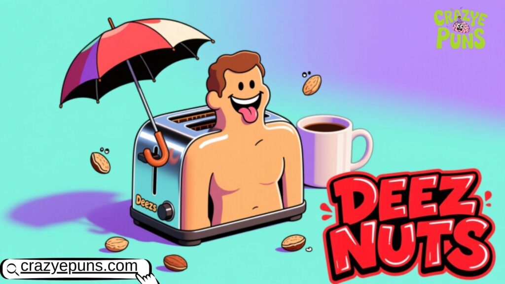 Everyday Object Deez Nuts Jokes