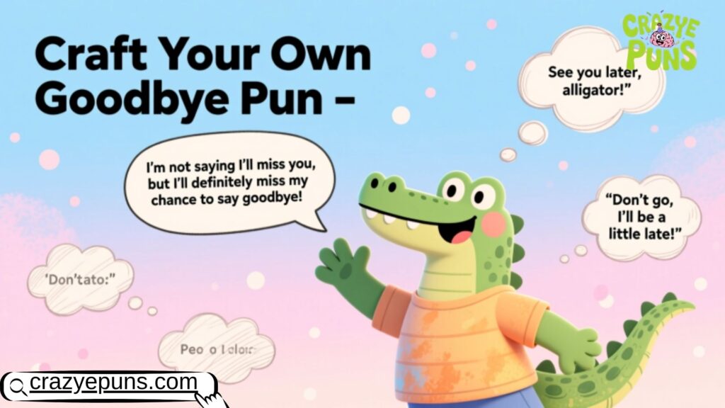 How to Craft Your Own Goodbye Pun 