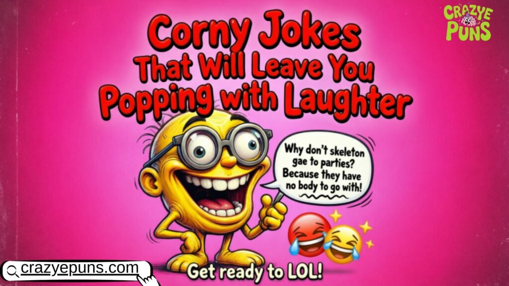 Corny Jokes That Will Leave You Popping with Laughter