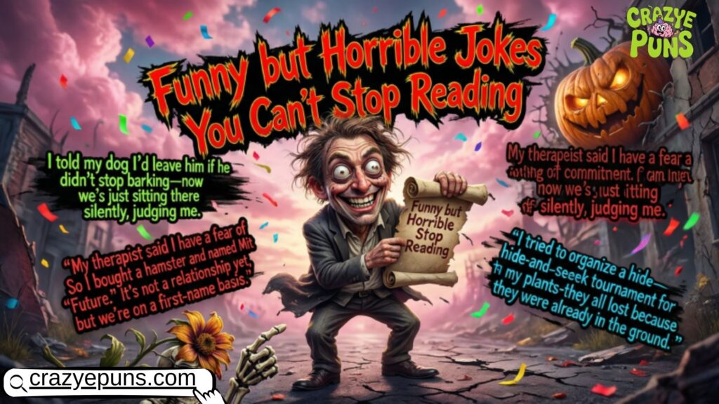 Funny but Horrible Jokes You Can't Stop Reading