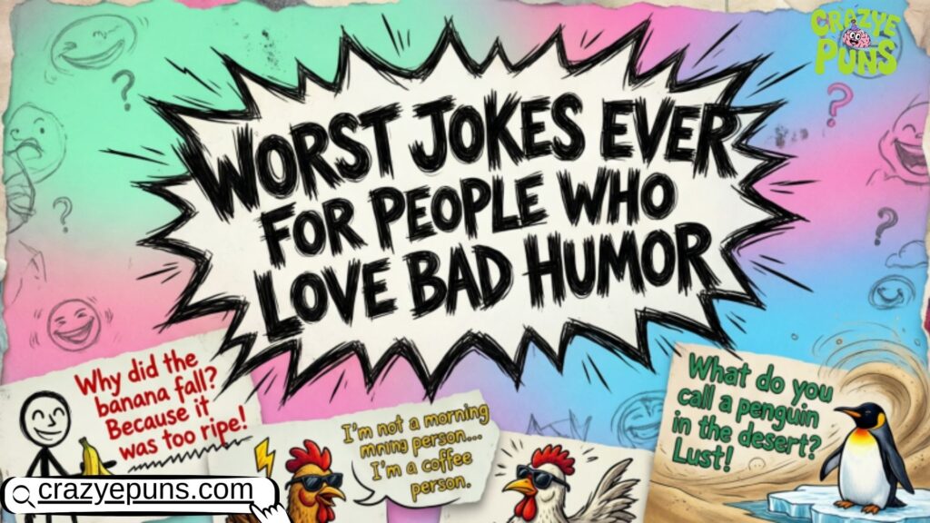 Worst Jokes Ever for People Who Love Bad Humor